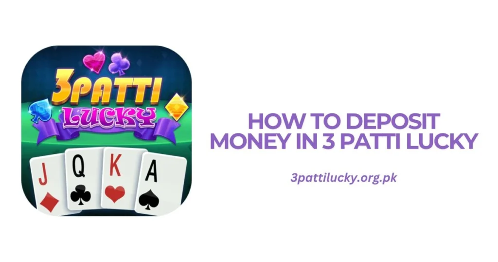 How to Deposit Money in 3 Patti Lucky